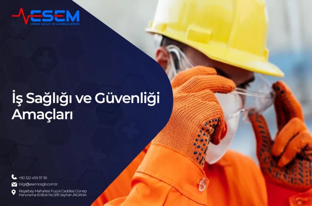 İş Sağlığı ve Güvenliği Amaçları