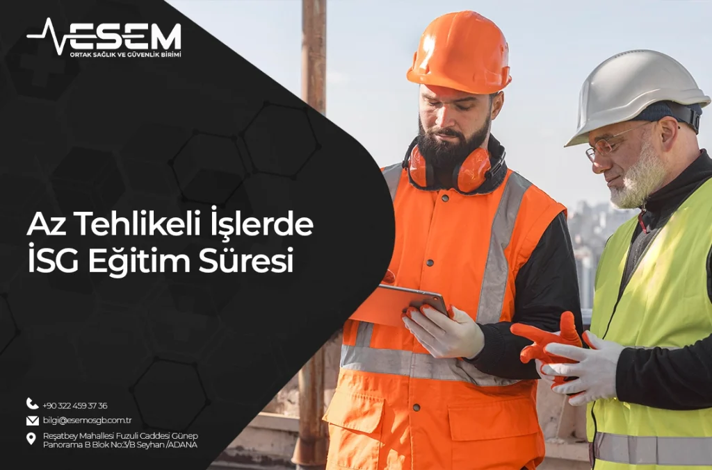 Az Tehlikeli İşlerde İSG Eğitim Süresi