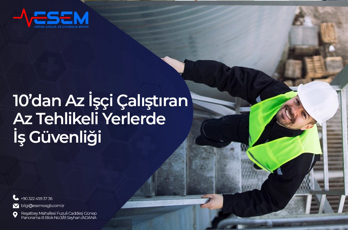 10’dan Az İşçi Çalıştıran Az Tehlikeli Yerlerde İş Güvenliği