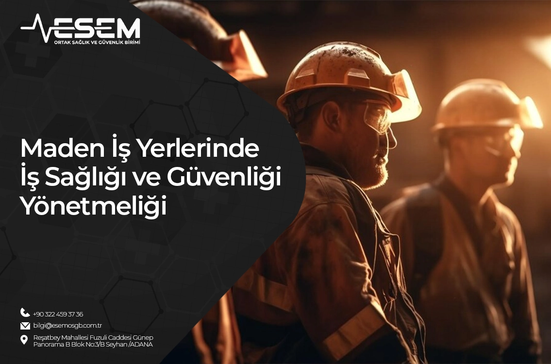 Maden İş Yerlerinde İş Sağlığı ve Güvenliği Yönetmeliği