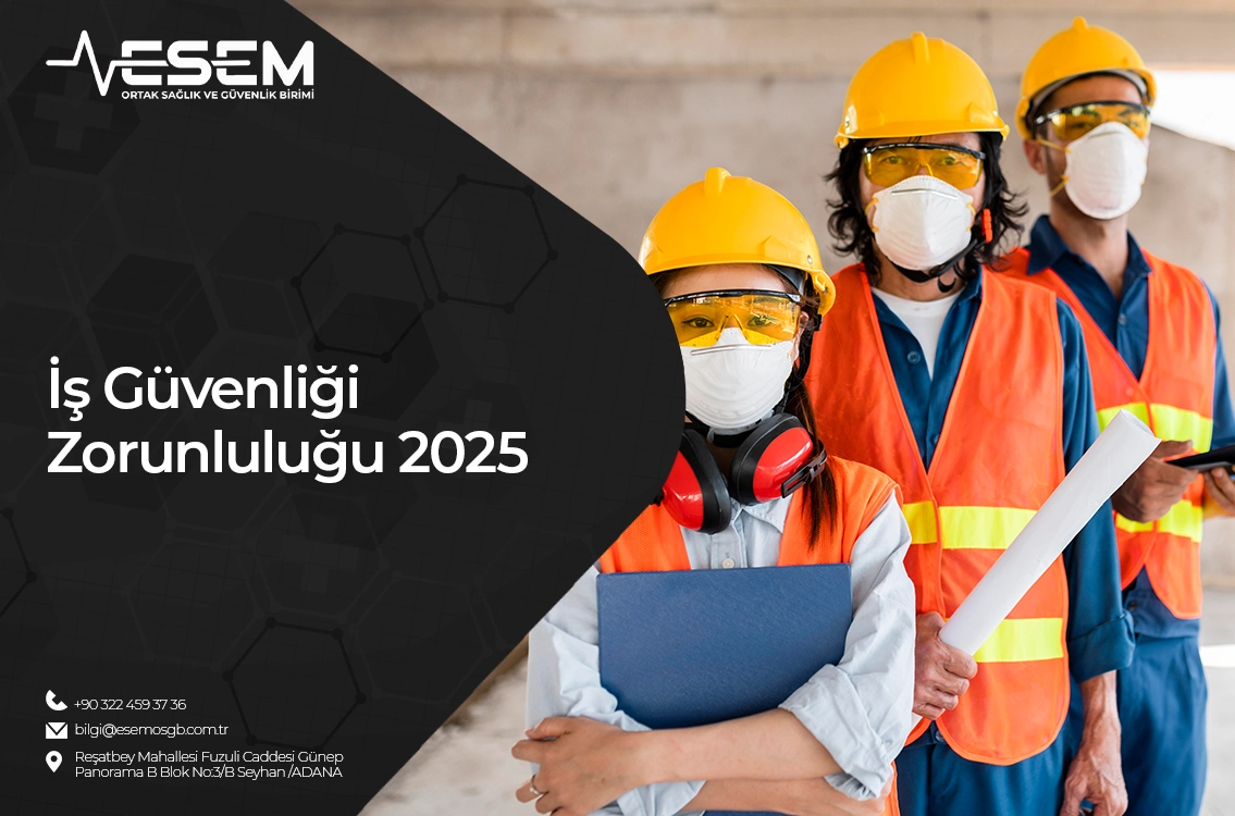 İş Güvenliği Zorunluluğu 2025
