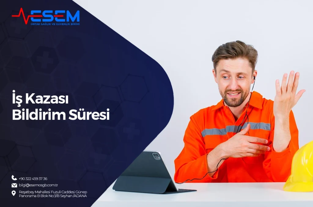 İş Kazası Bildirim Süresi
