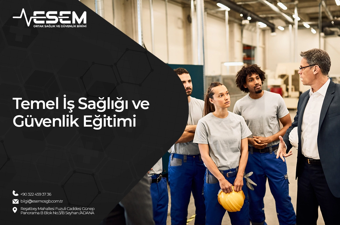 Temel İş Sağlığı ve Güvenlik Eğitimi