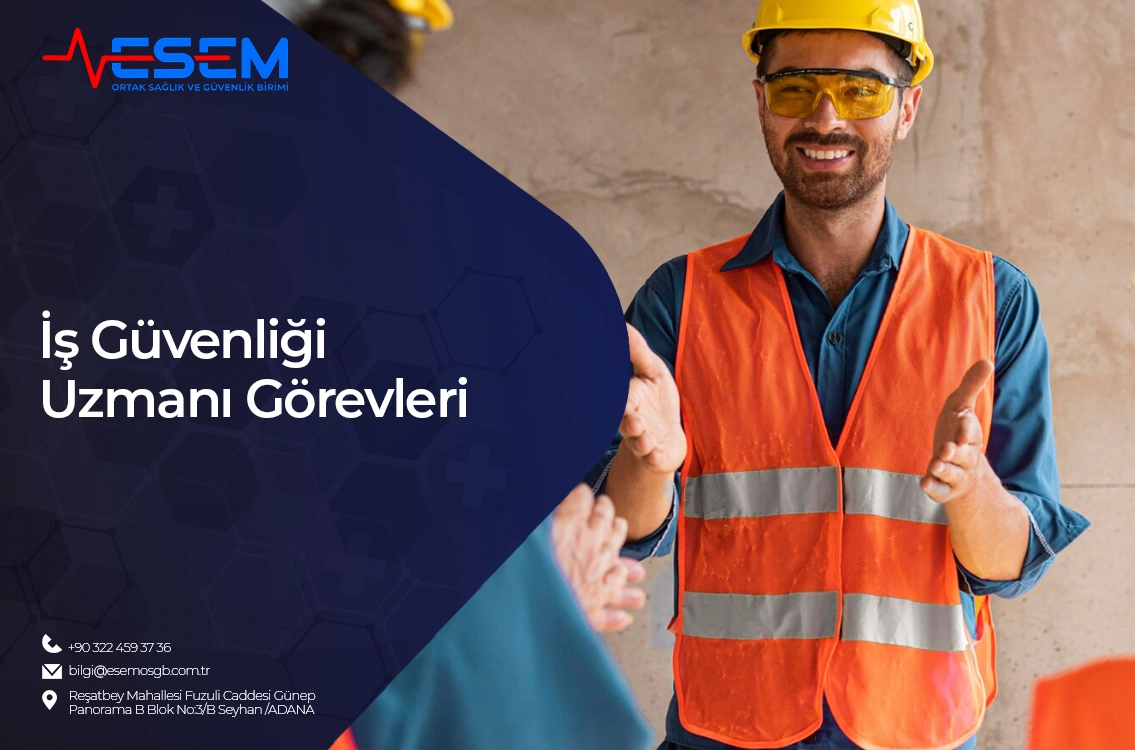 İş Güvenliği Uzmanı Görevleri