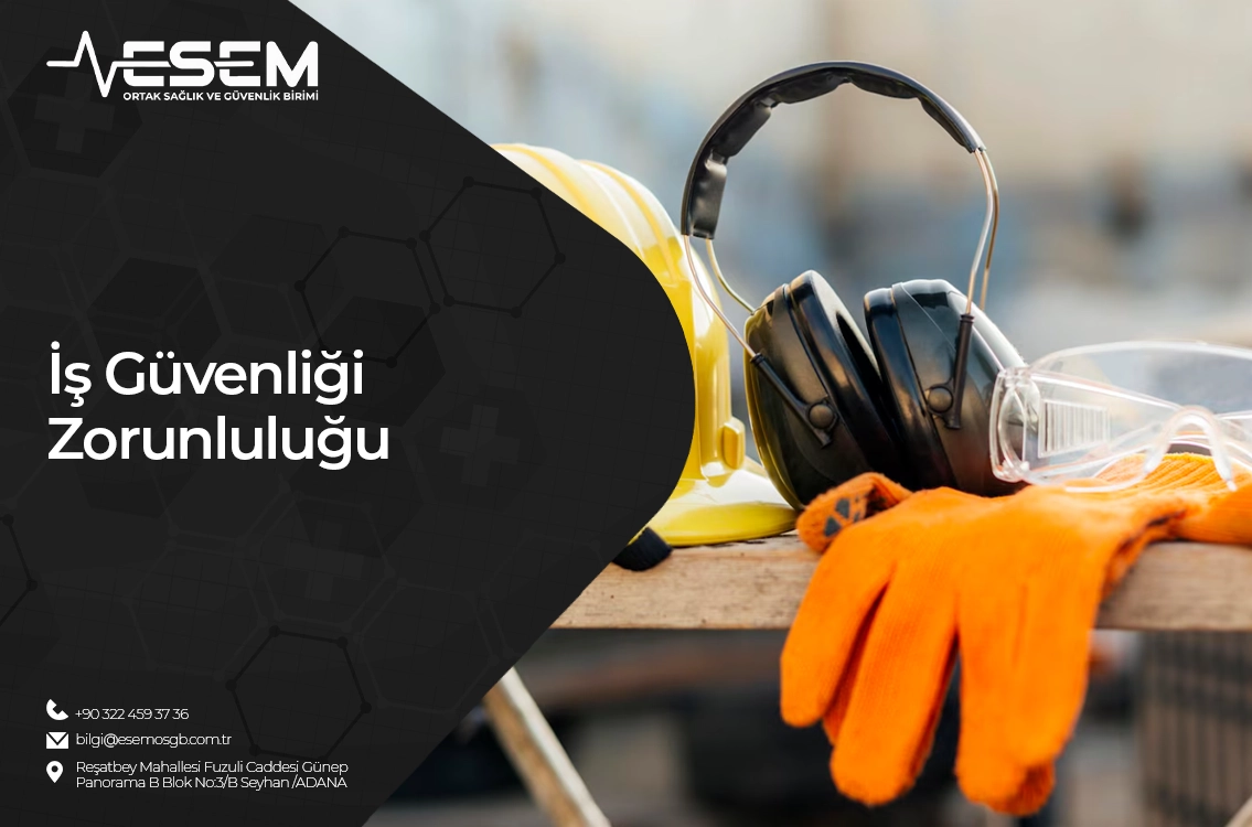İş Güvenliği Zorunluluğu